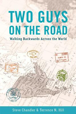 Two Guys on the Road: Walking Backwards Across the World by Terrence Hill, Steve Chandler