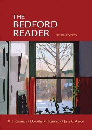 The Bedford Reader, Tenth Edition by X. J. Kennedy, Jane E. Aaron, Dorothy M. Kennedy