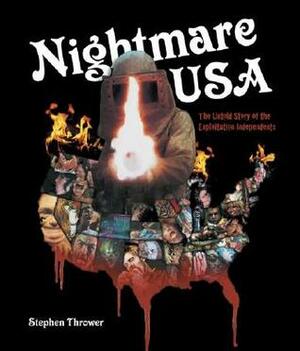 Nightmare USA: The Untold Story of the Exploitation Independents by Stephen Thrower