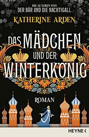 Das Mädchen und der Winterkönig by Katherine Arden