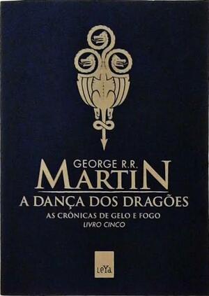 A Danca Dos Dragoes by George R.R. Martin