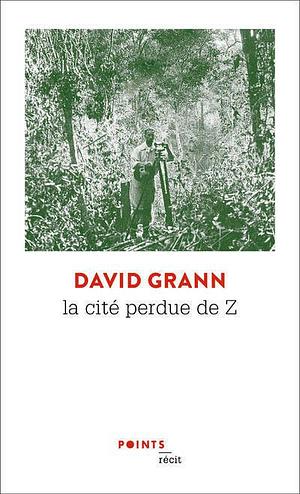 La cité perdue de Z by David Grann