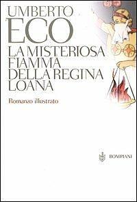 La misteriosa fiamma della regina Loana: romanzo illustrato by Umberto Eco