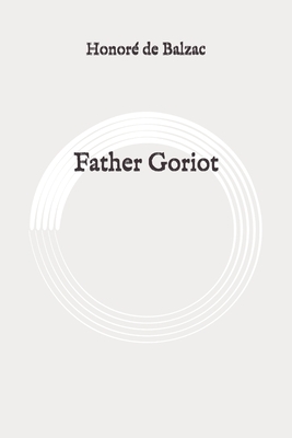 Father Goriot: Original by Honoré de Balzac