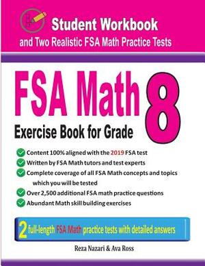 FSA Math Exercise Book for Grade 8: Student Workbook and Two Realistic FSA Math Tests by Ava Ross, Reza Nazari