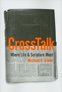 CrossTalk: Where Life & Scripture Meet by Michael R. Emlet