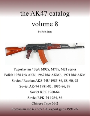 The AK47 catalog volume 8: Amazon edition by Rob Stott