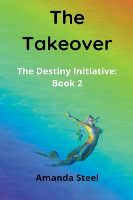 The Takeover by Amanda Steel