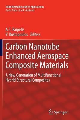 Carbon Nanotube Enhanced Aerospace Composite Materials: A New Generation of Multifunctional Hybrid Structural Composites by 