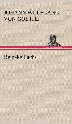 Reineke Fuchs by Johann Wolfgang von Goethe