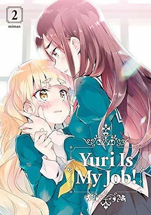 Yuri is My Job!, Vol. 2 by Miman, Miman