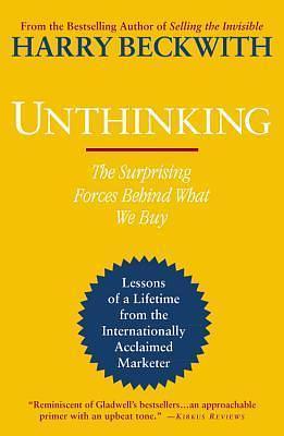Unthinking by Harry Beckwith, Harry Beckwith