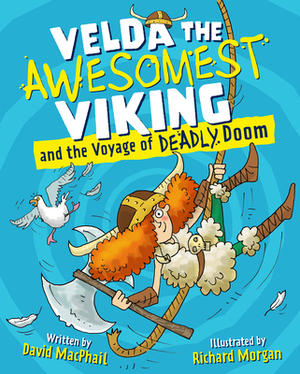 Velda the Awesomest Viking and the Voyage of Deadly Doom by David MacPhail