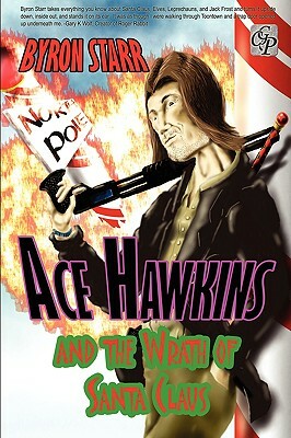 Ace Hawkins and the Wrath of Santa Claus by Byron Starr