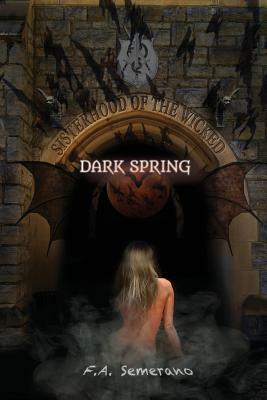 Sisterhood of the Wicked: Dark Spring by Frank Semerano