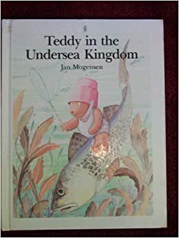 Teddy in the Undersea Kingdom by Jan Mogensen
