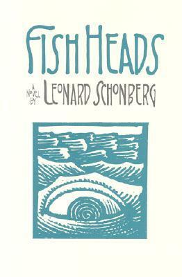 Fish Heads by Leonard Schonberg