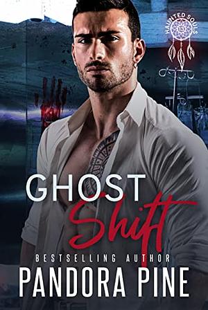 Ghost Shift by Pandora Pine