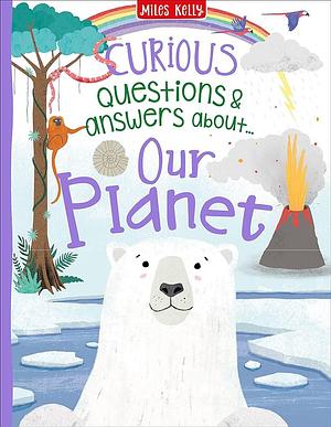 Curious Questions and Answers about Our Planet by Camilla de la Bédoyère