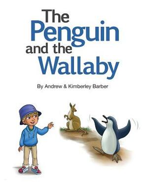 The Penguin and the Wallaby by Kimberley Barber, Andrew Barber