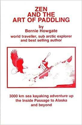 Zen and the Art of Paddling by Bernie Howgate