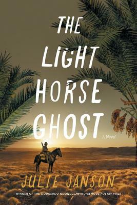 The Light Horse Ghost by Julie Janson