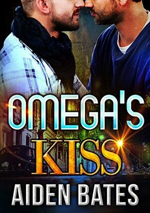 Omega's Kiss by Aiden Bates