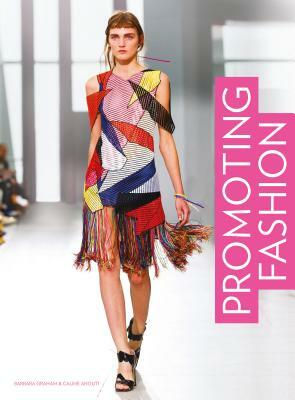 Promoting Fashion by Caline Anouti, Barbara Graham