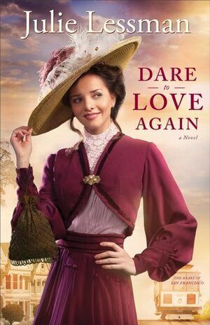 Dare to Love Again by Julie Lessman