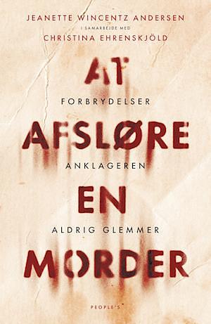 At afsløre en morder by Jeanette Wincentz Andersen, Christina Ehrenskjöld