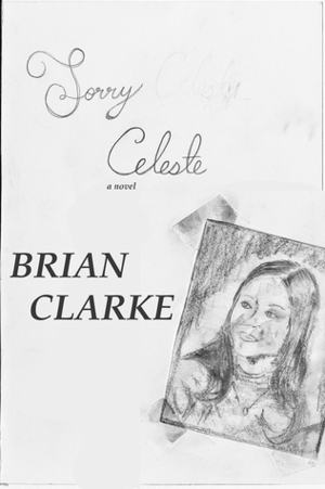 Sorry, Celeste by Brian Clarke
