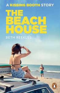 The Beach House: A Kissing Booth Story by Beth Reekles