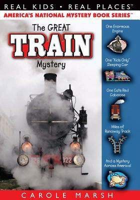 The Great Train Mystery by Carole Marsh