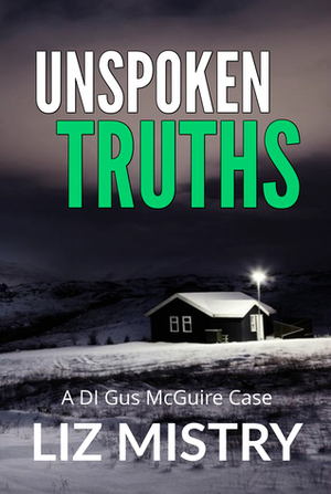 Unspoken Truths (DI Gus McGuire, #5) by Liz Mistry