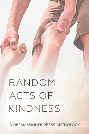 Random Acts of Kindness: A Dreamspinner Press Anthology by Rebecca Long, Tricia Kristufek, Tricia Kristufek, Emma Wilson