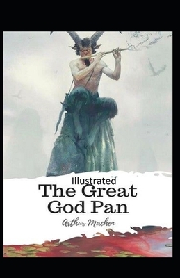 The Great God Pan Illustrated by Arthur Machen