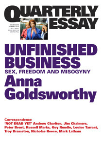Unfinished Business: Sex, Freedom and Misogyny by Anna Goldsworthy