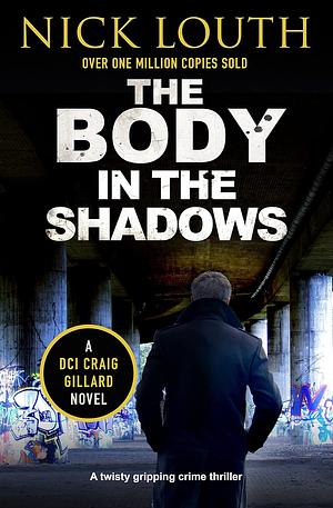 The Body in the Shadows by Nick Louth