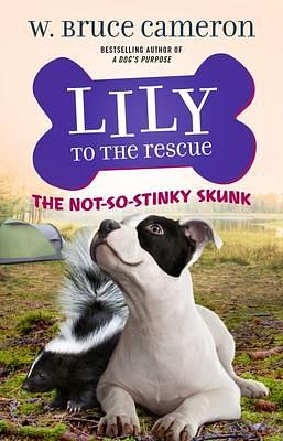 The Not-So-Stinky Skunk by W. Bruce Cameron, W. Bruce Cameron