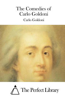 The Comedies of Carlo Goldoni by Carlo Goldoni