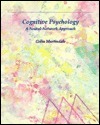 Cognitive Psychology: A Neural Network Approach by Colin Martindale