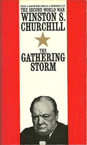 The Second World War, Volume I:The Gathering Storm by Winston Churchill, Winston Churchill