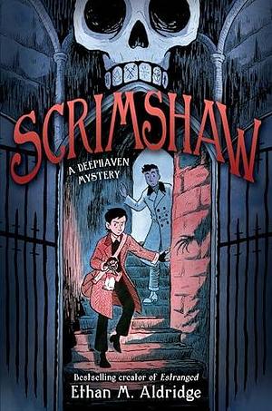 Scrimshaw: A Deephaven Mystery by Ethan M. Aldridge, Ethan M. Aldridge