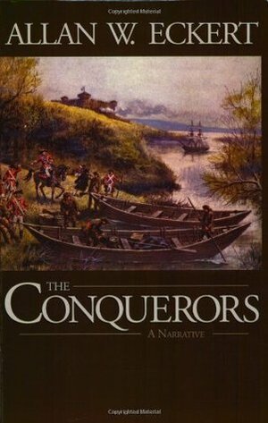 The Conquerors: A Narrative by Allan W. Eckert