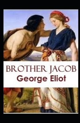 Brother Jacob Illustrated by George Eliot