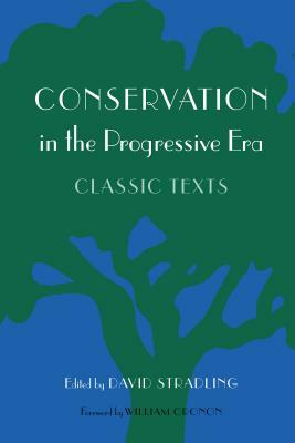 Conservation in the Progressive Era: Classic Texts by David Stradling