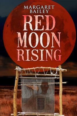 Red Moon Rising by Margaret Bailey