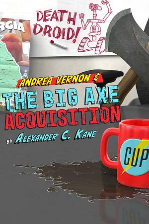 Andrea Vernon & The Big Axe Acquisition by Alexander C. Kane