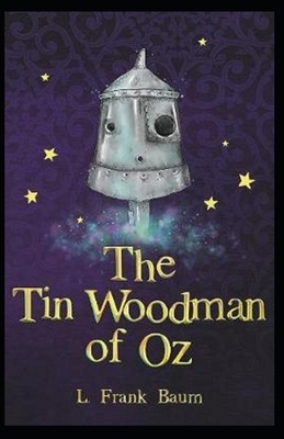 The Tin Woodman of Oz Annotated by L. Frank Baum