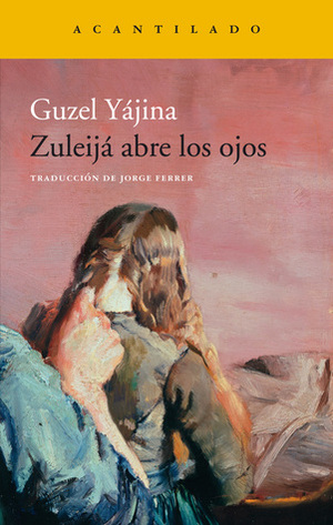 Zuleijá abre los ojos by Guzel Yakhina